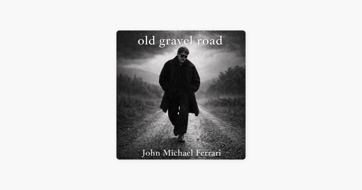 ‎Old Gravel Road - Single - Album by John Michael Ferrari - Apple Music